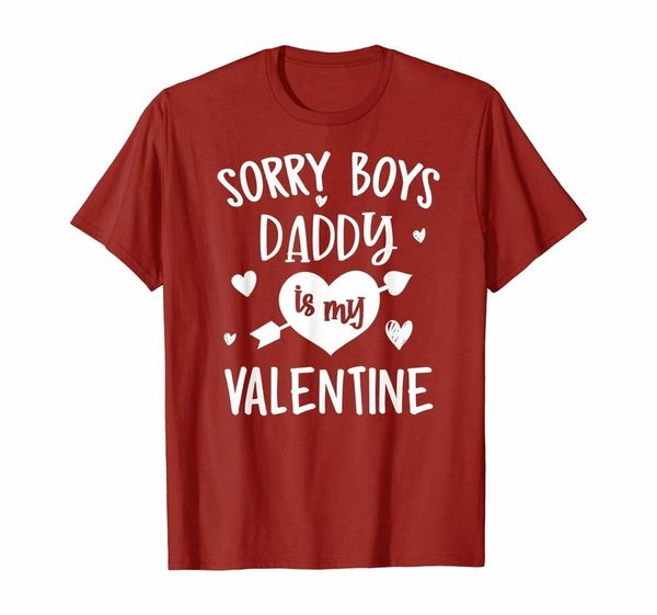 

sorry boys daddy is my valentine gift for girls t-shirt, White;black