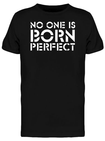 

No One Is Born Perfect Quote Tee Men's -Image by Shutterstock, White;black