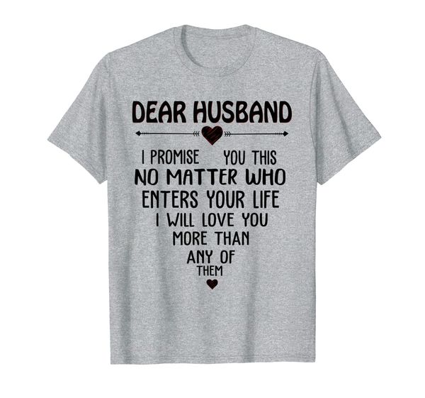 

dear husband i promise you this no matter shirt t-shirt, White;black