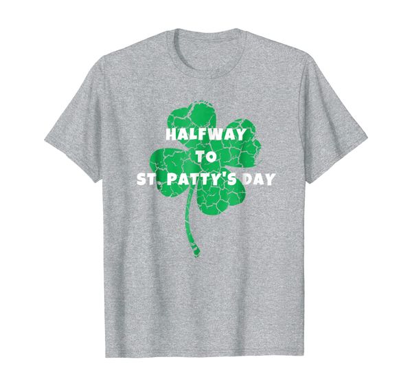 

Lucky Halfway to St. Patrick' Day T-Shirt Men Women, Mainly pictures