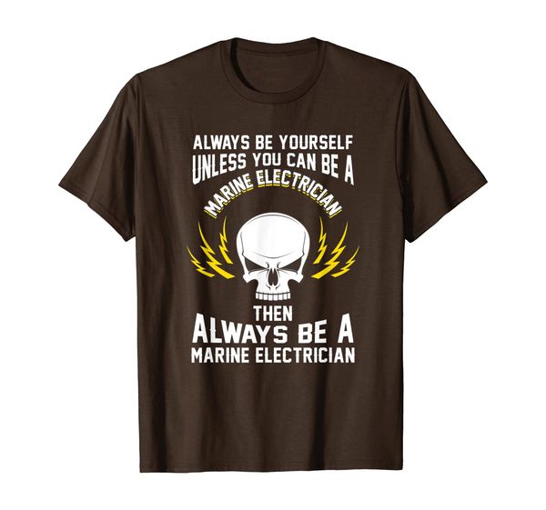 

always be a marine electrician gift for electrician lovers t-shirt, White;black