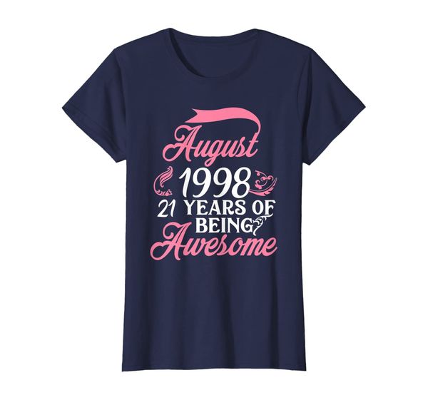 

womens made in august 1998 t-shirt 21 years of being awesome gifts, White;black