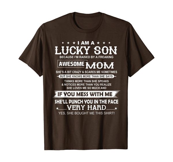 

I Am A Lucky Son I'm Raised By A Freaking Awesome Mom Tshirt T-Shirt, Mainly pictures