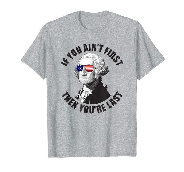 

if you ain't first then you're last 4th of july t-shirt, White;black