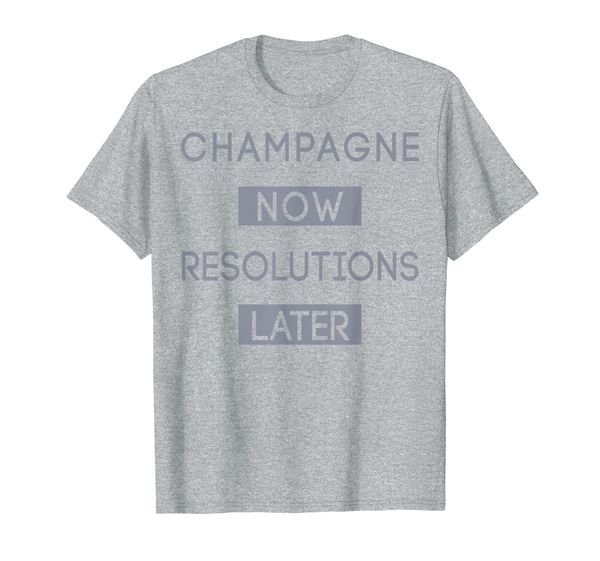 

Champagne Now Resolutions Later New Year' Eve T-Shirt, Mainly pictures