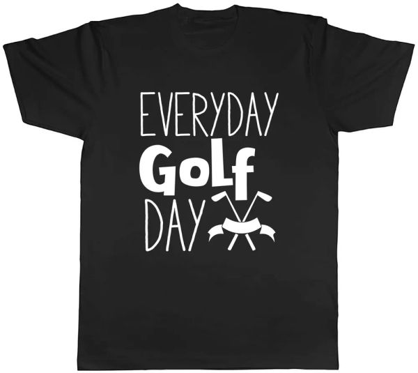 

Everyday Golf Day Mens Unisex T-Shirt Tee, White;black