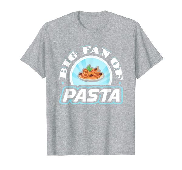 

Big Fan of Pasta Funny Food Lover T-Shirt T-Shirt, Mainly pictures