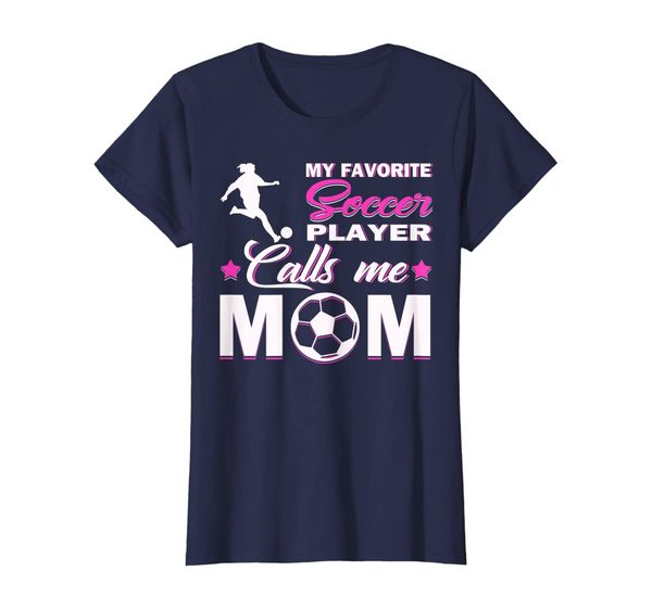 

womens my favorite soccer player calls me mom t-shirt, White;black