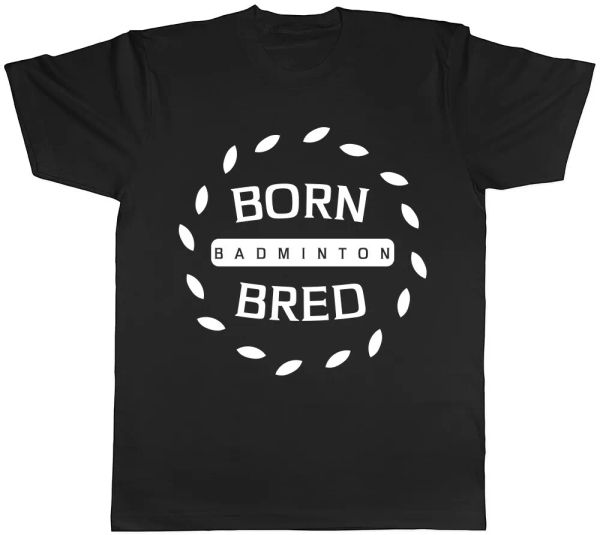 

born bred badminton mens ladies womens t-shirt, White;black