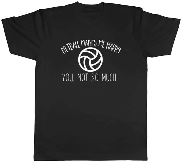 

netball makes me happy, you not so much mens t-shirt tee, White;black