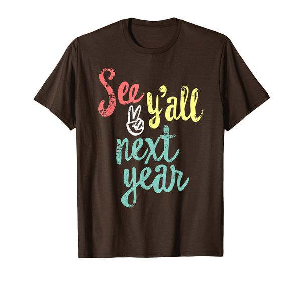 

see y'all next year - funny last day of school shirt teacher t-shirt, White;black