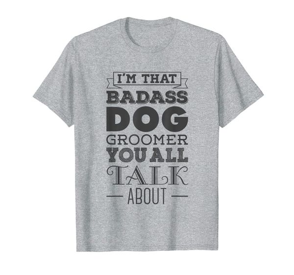 

funny dog t-shirt gift for badass dog groomer shirt, White;black