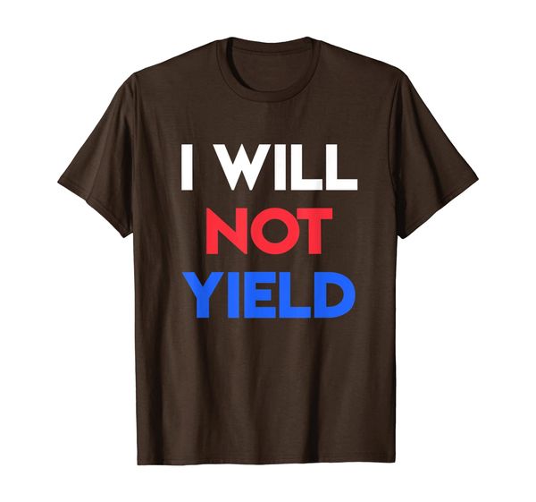 

I WILL NOT YIELD T-Shirt, Mainly pictures