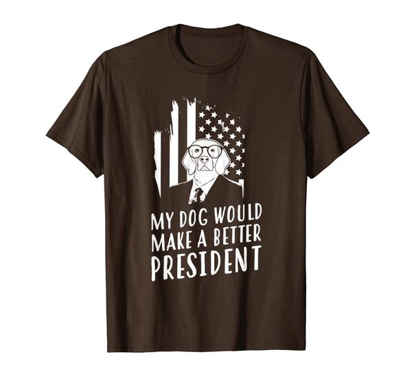 

my dog would make a better president shirt - democrat gift, White;black