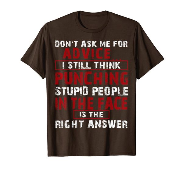 

don't ask me for advice i still think punching stupid people, White;black