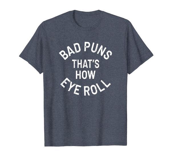 

bad puns that's how eye roll t-shirt - funny distressed gift, White;black