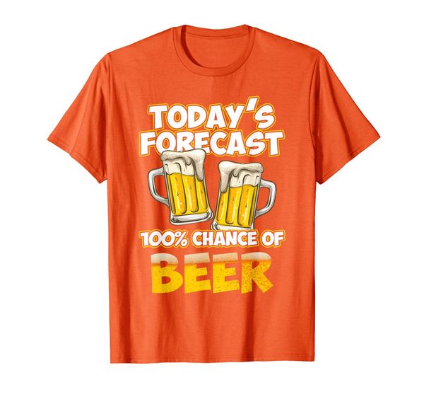 

Today' Forecast 100% Chance Of Beer Lover Funny Drinking T-Shirt, Mainly pictures