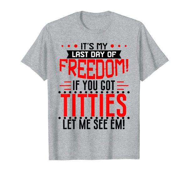 

bachelor party groom funny gag gift got titties stag dirty t-shirt, White;black