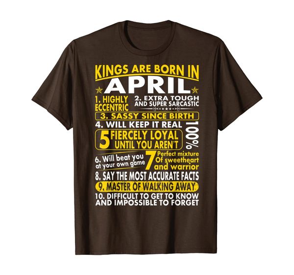 

Sassy Loyal Kings Are Born In April Birth Month Tshirt, Mainly pictures