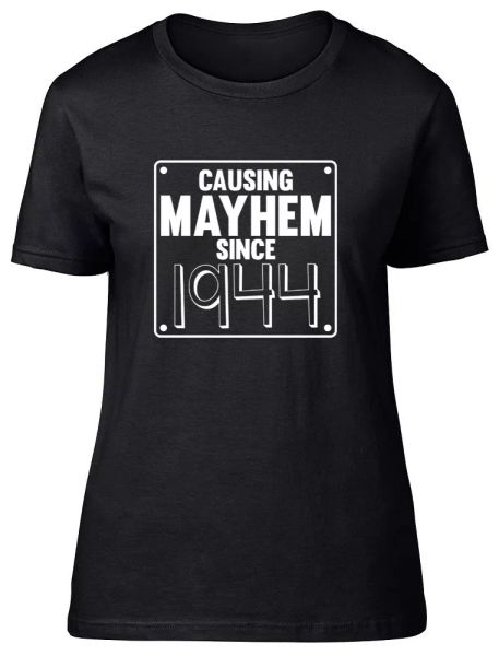 

womens ladies causing mayhem since 1944 birthday fitted t-shirt, White;black