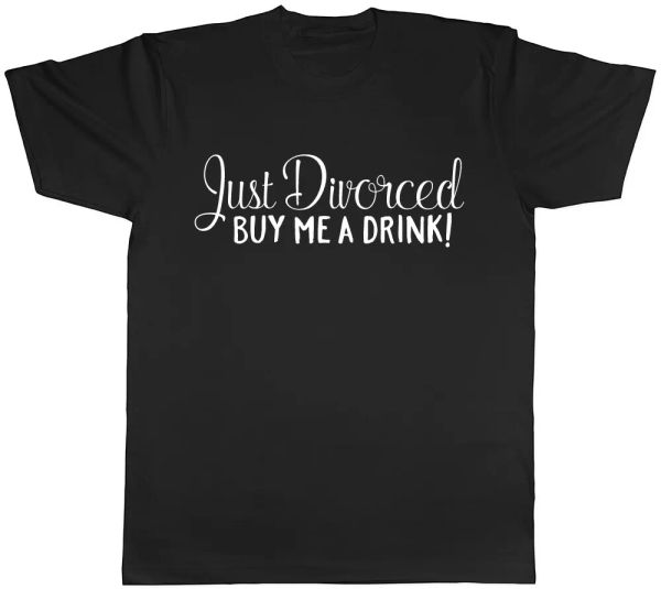 

just divorced buy me a drink mens ladies womens t-shirt, White;black