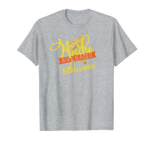 

nacho average technician shirt funny cute cinco de mayo gift, White;black