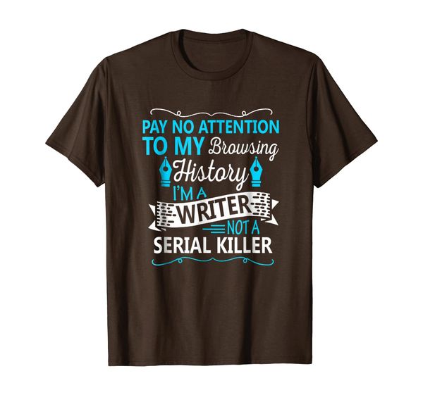 

i'm a writer not a serial killer writers gift t-shirt author, White;black