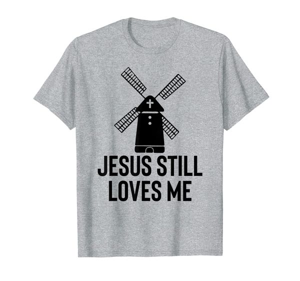 

jesus still loves me windmill shirt, White;black