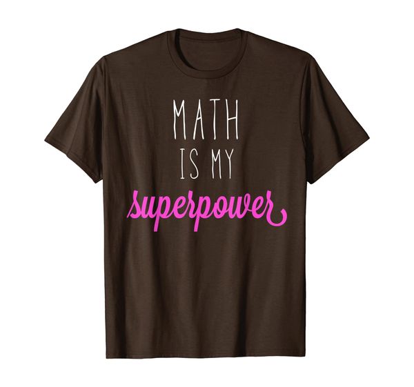 

Math Is My Superpower T-Shirt Inspirational Quote Tee, Mainly pictures