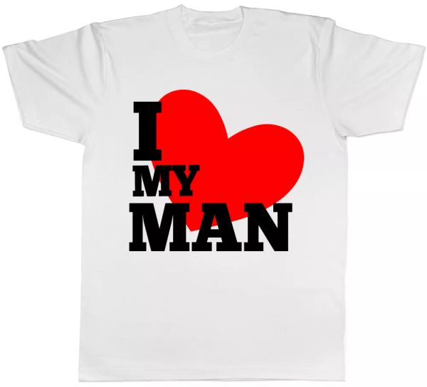 

i love my man womens ladies tee t-shirt, White;black