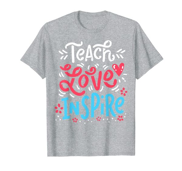 

Teach Love Inspire Teacher School Pre K Kindergarten English T-Shirt, Mainly pictures