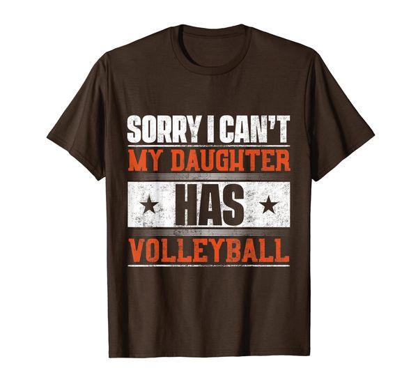 

Sorry I Can't My Daughter Has Volleyball T-Shirt, Mainly pictures