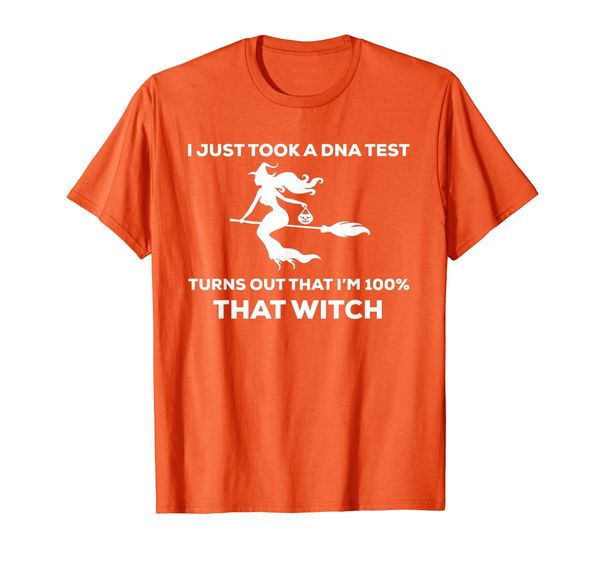 

I Just Took A DNA Test Turns Out Im 100% That Witch T-Shirt, Mainly pictures