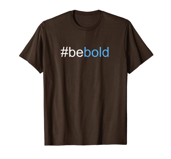 

be bold t-shirt 2019 - choose boldness anti-bullying message, White;black