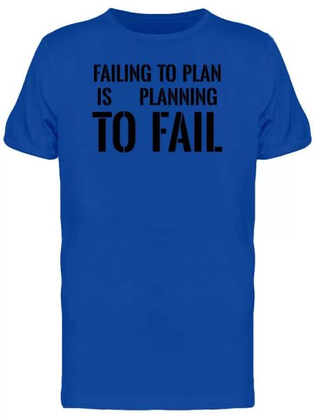 

failing to plan is planning tee men's -image by shutterstock, White;black
