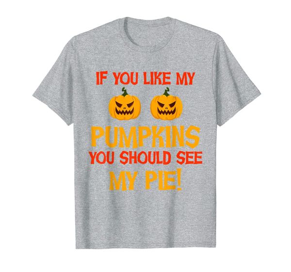 

if you like my pumpkin you should see my pie t-shirt, White;black
