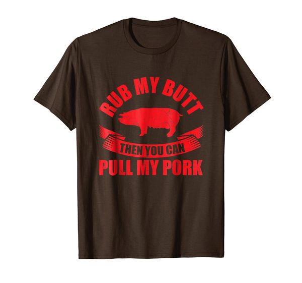 

rub my butt then you can pull my pork tshirt fathers day bbq, White;black