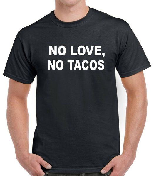 

no love no tacos t-shirt, White;black