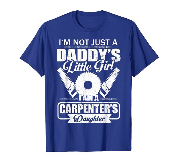 

i'm not just a daddy's girl carpenter's daughter t-shirt, White;black