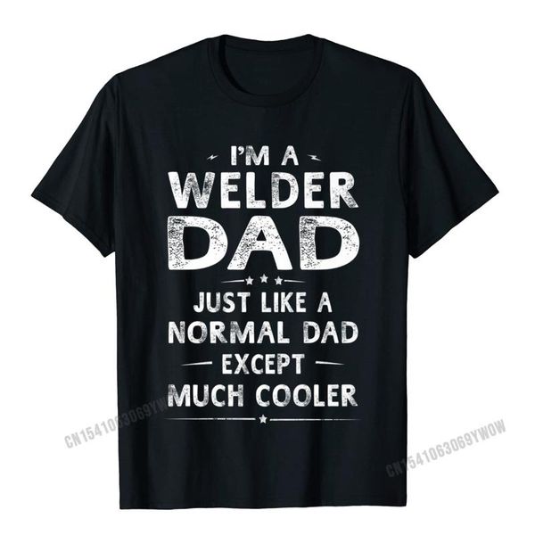 

men's t-shirts welder dad like normal except much cooler t-shirt men camisas cotton print shirt fashion t camisa, White;black
