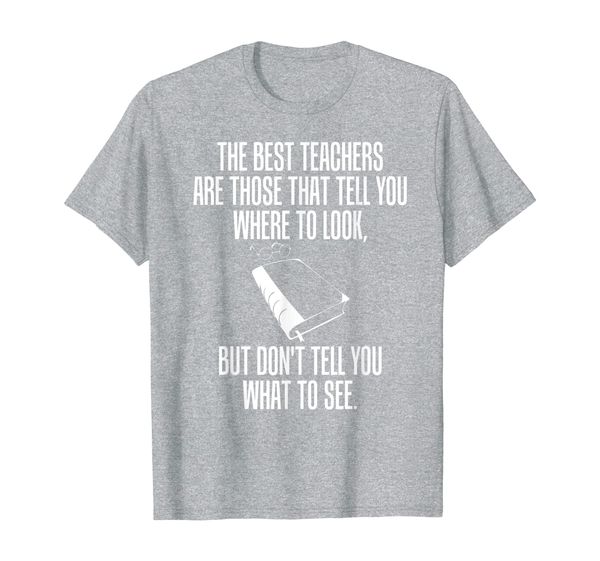 

teachers tell you where to look not what to see t-shirt, White;black