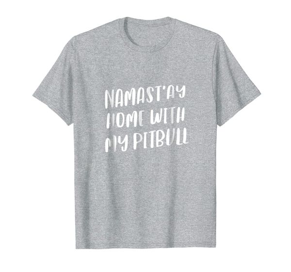 

Namastay Home With My Pitbull Funny Namaste Dog Yoga T Shirt, Mainly pictures