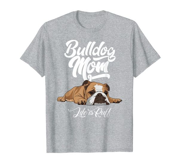 

funny english bulldog apparel bulldog mom life is ruff t-shirt, White;black