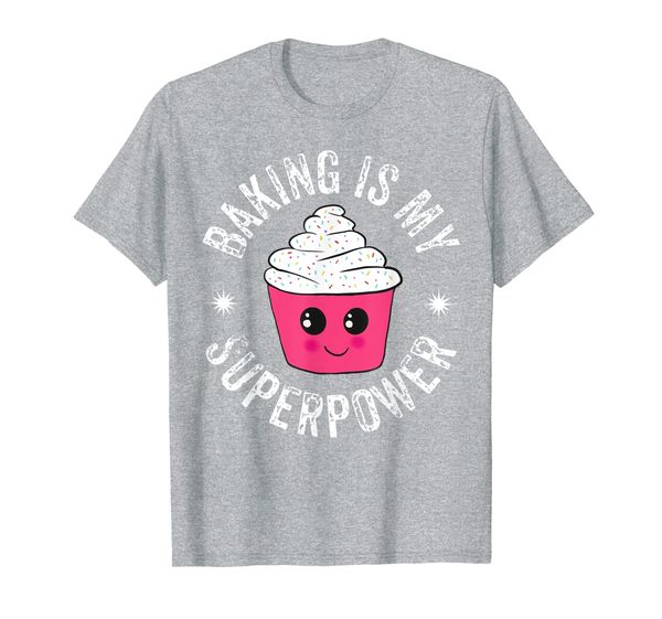 

Baking Is My Superpower Cute Cupcake Bakers Gift T-Shirt, Mainly pictures