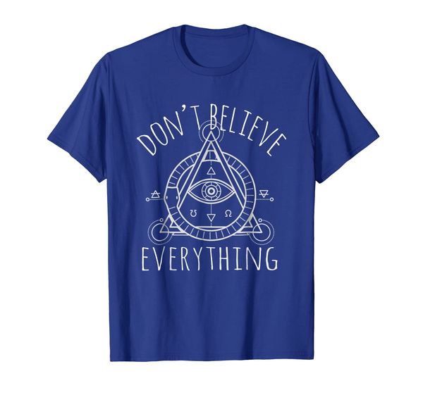 

DON'T Believe EVERYTHING You SEE Shirt, Eye in Pyramid Gift, Mainly pictures