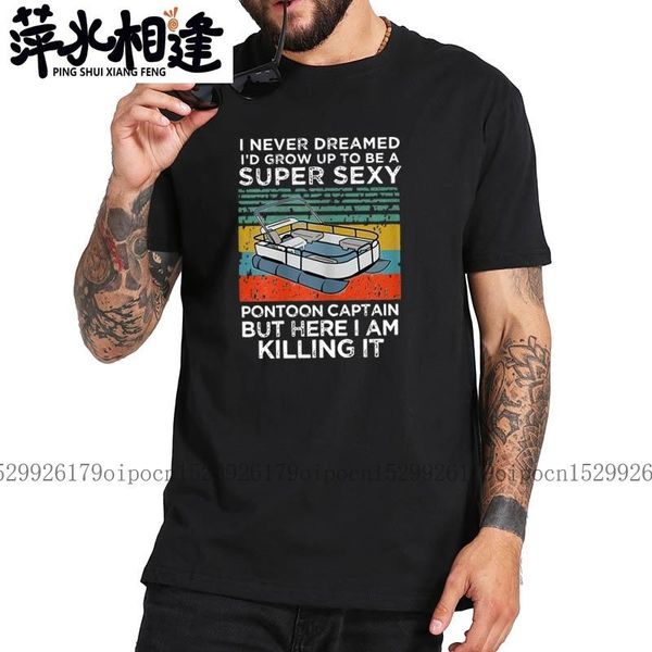 

men's t-shirts i never dreamed i'd grow up to be super pontoon captain t shirt 100% cotton soft tee, White;black