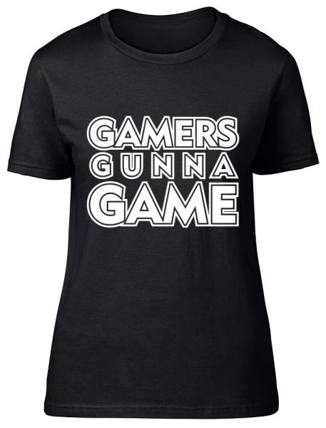 

gamers gunna game fitted womens ladies t shirt, White;black