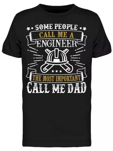 

some people call me a engineer.. tee men's -image by shutterstock, White;black