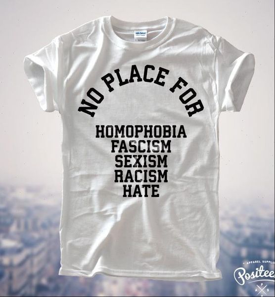 

no place homophobia sexism women t shirts racism hate cotton casual funny white gray tee hipster z 195