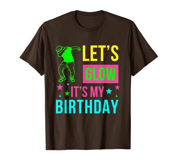 

Let' Glow Party It' My Birthday Gift Tee T-Shirt, Mainly pictures